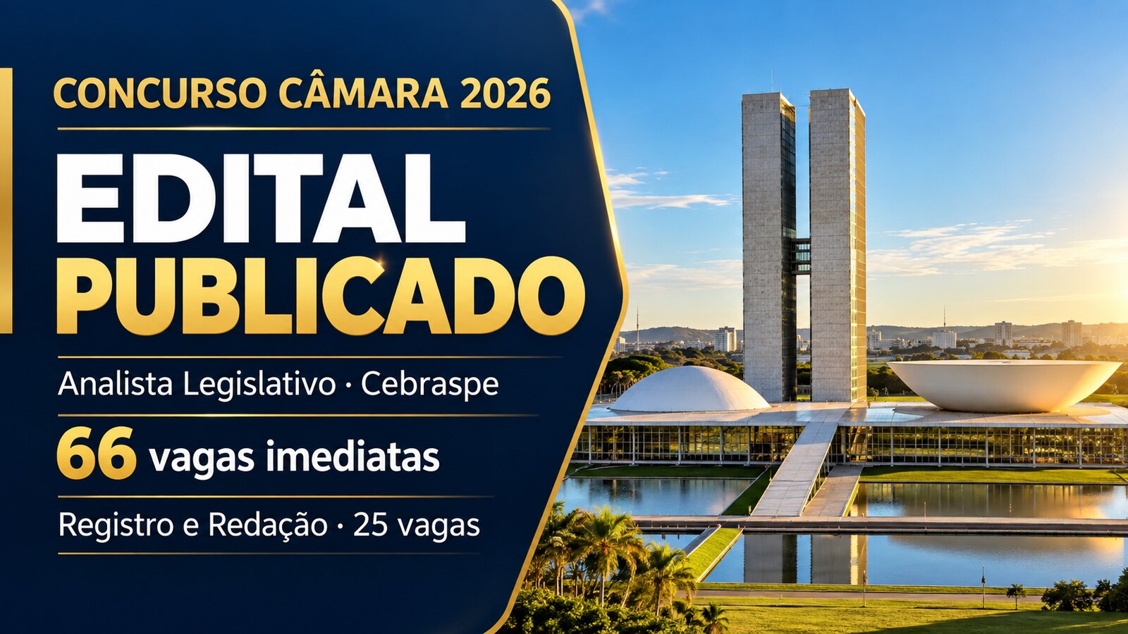 Concurso Câmara dos Deputados 2026: edital oferece 66 vagas imediatas para Analista Legislativo.